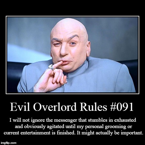 Rules #091 | image tagged in funny,demotivationals,evil overlord rules | made w/ Imgflip demotivational maker