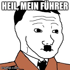 HEIL, MEIN FÜHRER | made w/ Imgflip meme maker