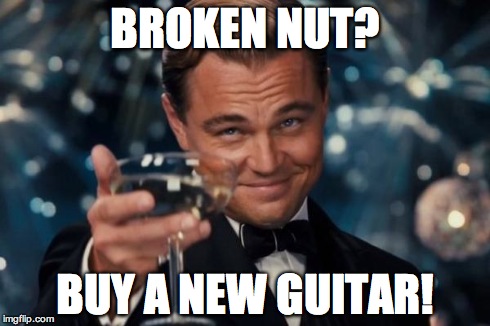 Leonardo Dicaprio Cheers Meme | BROKEN NUT? BUY A NEW GUITAR! | image tagged in memes,leonardo dicaprio cheers | made w/ Imgflip meme maker