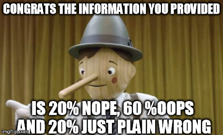 Nope | CONGRATS THE INFORMATION YOU PROVIDED IS 20% NOPE, 60 %OOPS AND 20% JUST PLAIN WRONG | image tagged in nope | made w/ Imgflip meme maker