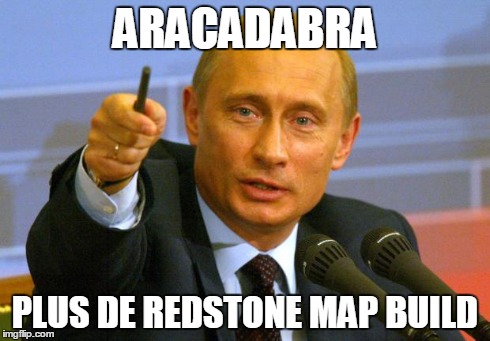 Good Guy Putin Meme | ARACADABRA PLUS DE REDSTONE MAP BUILD | image tagged in memes,good guy putin | made w/ Imgflip meme maker