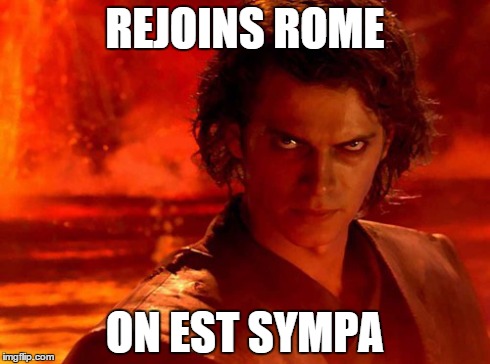 You Underestimate My Power Meme | REJOINS ROME ON EST SYMPA | image tagged in memes,you underestimate my power | made w/ Imgflip meme maker