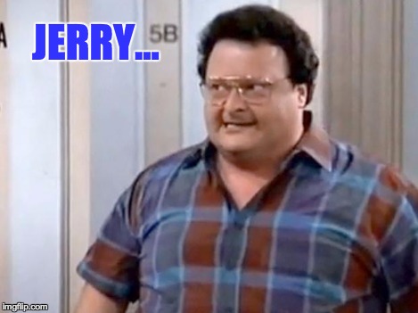 JERRY... | made w/ Imgflip meme maker