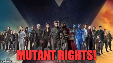 MUTANT RIGHTS! | made w/ Imgflip meme maker
