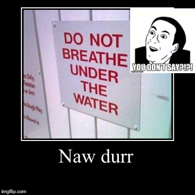 A stupid sign | image tagged in funny,demotivationals | made w/ Imgflip demotivational maker