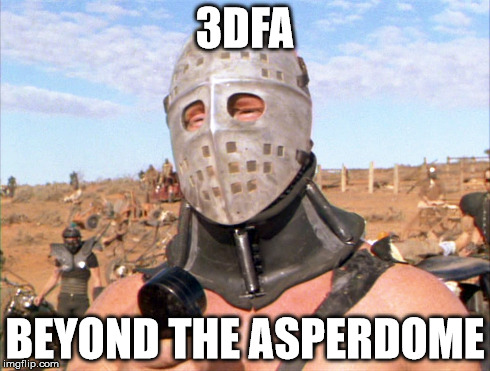 3DFA BEYOND THE ASPERDOME | made w/ Imgflip meme maker