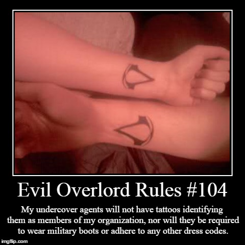 Rules 104 | image tagged in funny,demotivationals,evil overlord rules | made w/ Imgflip demotivational maker