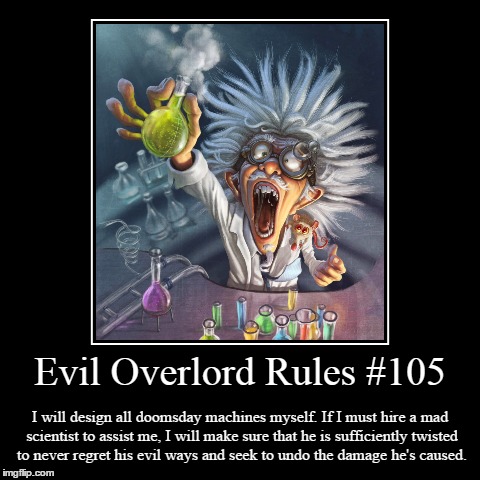 Rules 105 | image tagged in funny,demotivationals,evil overlord rules | made w/ Imgflip demotivational maker