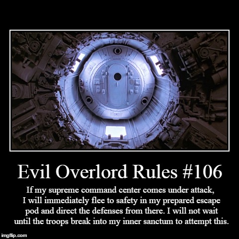 Rules 106 | image tagged in funny,demotivationals,evil overlord rules | made w/ Imgflip demotivational maker