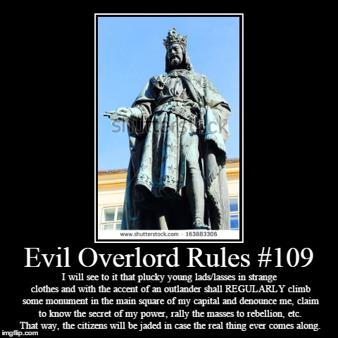 Rules 109 | image tagged in funny,demotivationals,evil overlord rules | made w/ Imgflip demotivational maker