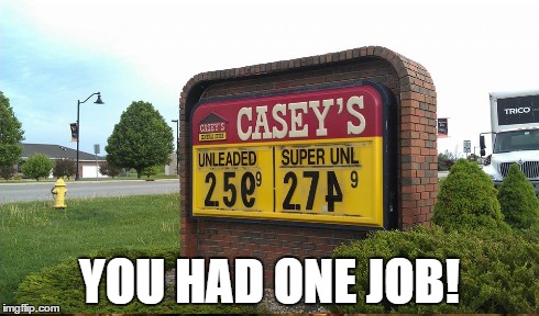 YOU HAD ONE JOB! | image tagged in you had one job | made w/ Imgflip meme maker