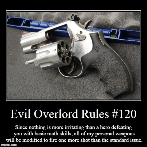 Rules 120 | image tagged in funny,demotivationals,evil overlord rules | made w/ Imgflip demotivational maker