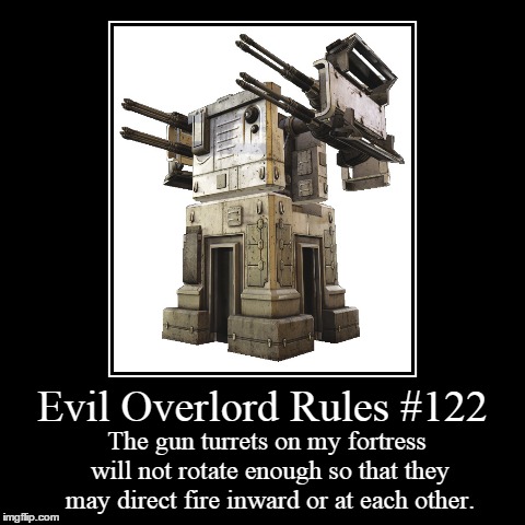 Rules 122 | image tagged in funny,demotivationals,evil overlord rules | made w/ Imgflip demotivational maker