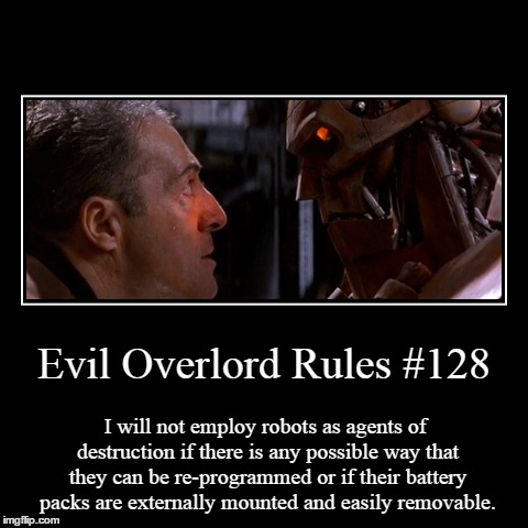 Rules 128 | image tagged in funny,demotivationals,evil overlord rules | made w/ Imgflip demotivational maker