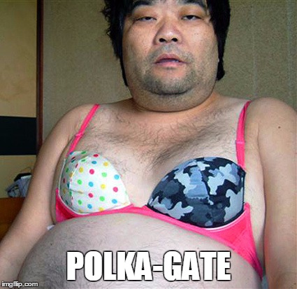 POLKA-GATE | made w/ Imgflip meme maker