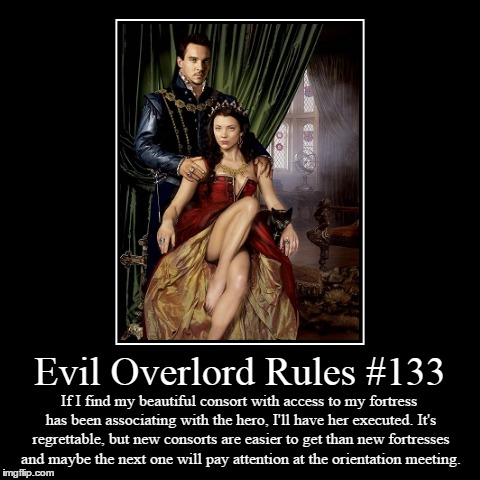 Rules 133 | image tagged in funny,demotivationals,evil overlord rules | made w/ Imgflip demotivational maker