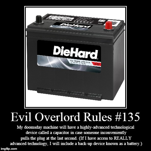 Rules 135 | image tagged in funny,demotivationals,evil overlord rules | made w/ Imgflip demotivational maker