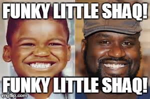 Young Shaquille O'Neal | FUNKY LITTLE SHAQ! FUNKY LITTLE SHAQ! | image tagged in funny memes,music,b-52's,love shack,basketball | made w/ Imgflip meme maker