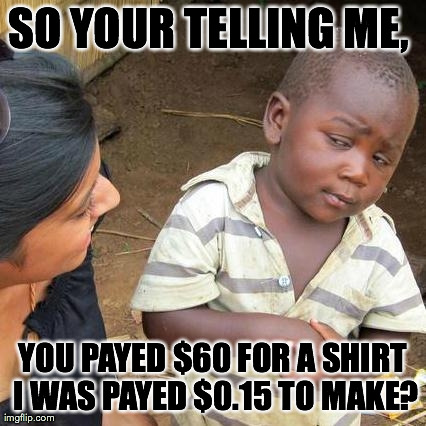 Third World Skeptical Kid | image tagged in memes,third world skeptical kid | made w/ Imgflip meme maker