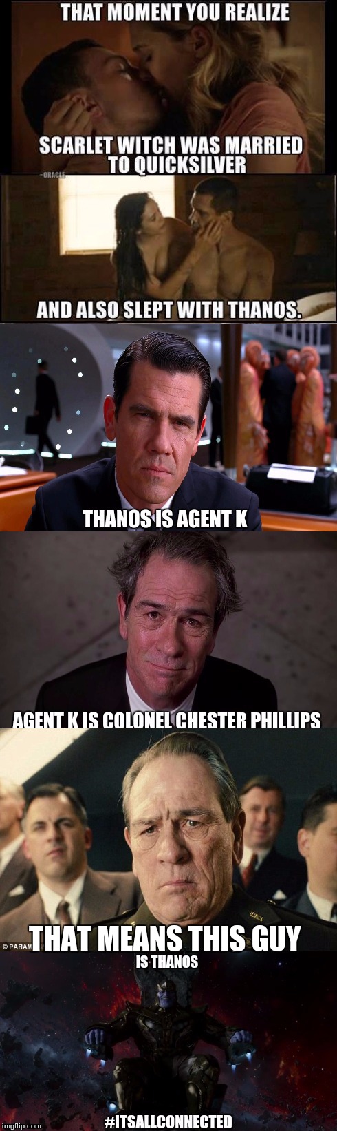 #ITSALLCONNECTED | THAT MEANS THIS GUY | image tagged in marvel,memes,it's all connected,agent k | made w/ Imgflip meme maker
