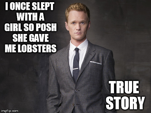 Stinsons Rules on STDs | I ONCE SLEPT WITH A GIRL SO POSH SHE GAVE ME LOBSTERS TRUE STORY | image tagged in barney stinson,crabs,true story,himym | made w/ Imgflip meme maker