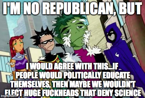 Feathers | I'M NO REPUBLICAN, BUT I WOULD AGREE WITH THIS...IF PEOPLE WOULD POLITICALLY EDUCATE THEMSELVES, THEN MAYBE WE WOULDN'T ELECT HUGE F**KHEADS | image tagged in feathers | made w/ Imgflip meme maker
