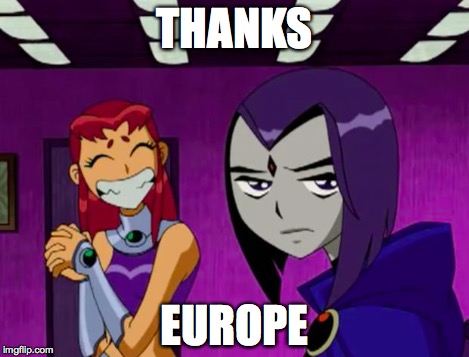 Aliens (Teen Titans) | THANKS EUROPE | image tagged in aliens teen titans | made w/ Imgflip meme maker