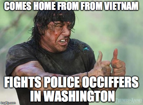 Sylvester Stallone Thumbs Up | COMES HOME FROM FROM VIETNAM FIGHTS POLICE OCCIFFERS IN WASHINGTON | image tagged in sylvester stallone thumbs up | made w/ Imgflip meme maker