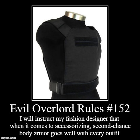Rules 152 | image tagged in funny,demotivationals,evil overlord rules | made w/ Imgflip demotivational maker