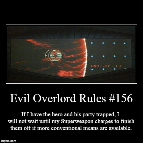 Rules 156 | image tagged in funny,demotivationals,evil overlord rules | made w/ Imgflip demotivational maker