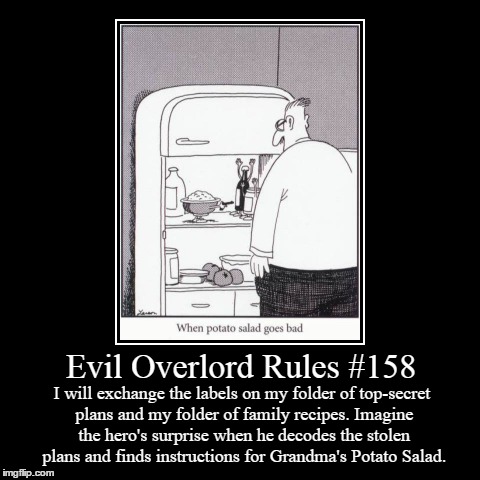 Rules 158 | image tagged in funny,demotivationals,evil overlord rules | made w/ Imgflip demotivational maker