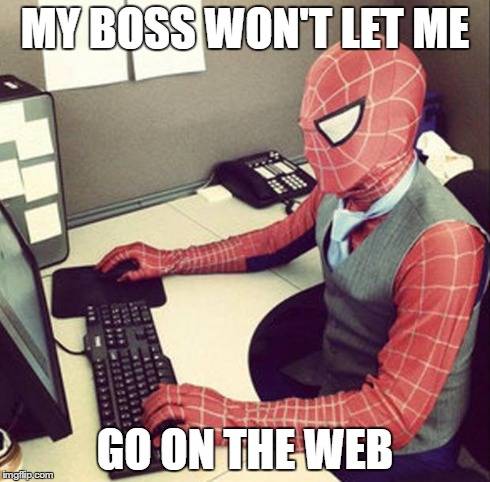 Bussiness spiderman  | MY BOSS WON'T LET ME GO ON THE WEB | image tagged in bussiness spiderman | made w/ Imgflip meme maker