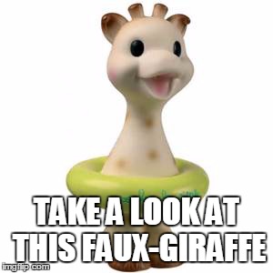 Faux-Giraffe | TAKE A LOOK AT THIS FAUX-GIRAFFE | image tagged in funny memes,music,nickelback,puns,giraffe | made w/ Imgflip meme maker