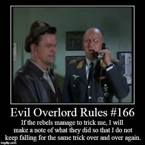 Rules 166 | image tagged in funny,demotivationals,evil overlord rules | made w/ Imgflip demotivational maker
