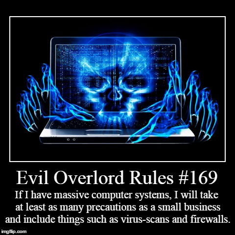 Rules 169 | image tagged in funny,demotivationals,evil overlord rules | made w/ Imgflip demotivational maker