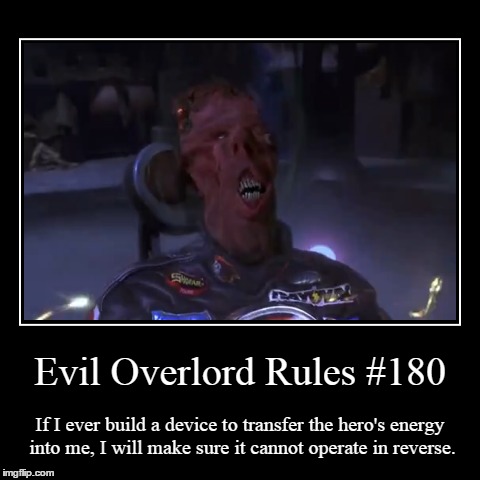 Rules 180 | image tagged in funny,demotivationals,evil overlord rules | made w/ Imgflip demotivational maker