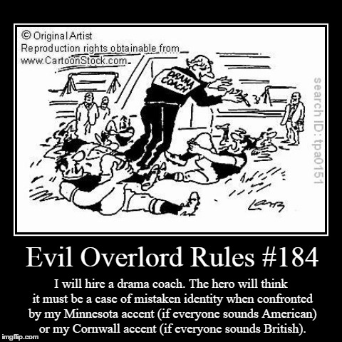 Rules 184 | image tagged in funny,demotivationals,evil overlord rules | made w/ Imgflip demotivational maker