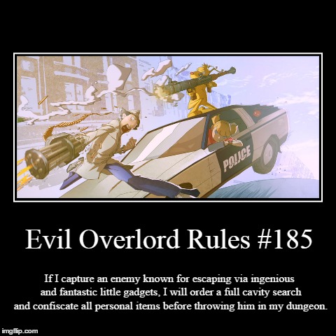 Rules 185 | image tagged in funny,demotivationals,evil overlord rules | made w/ Imgflip demotivational maker