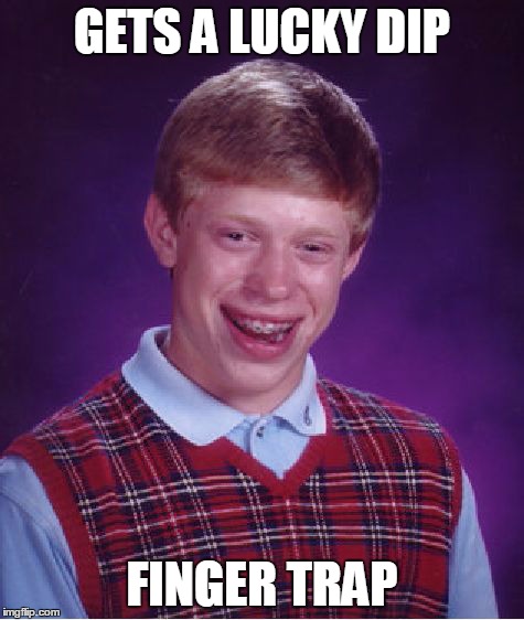 Bad Luck Brian | GETS A LUCKY DIP FINGER TRAP | image tagged in memes,bad luck brian | made w/ Imgflip meme maker