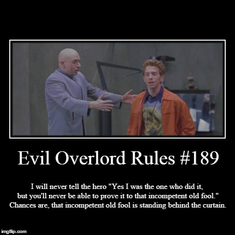 Rules 189 | image tagged in funny,demotivationals,evil overlord rules | made w/ Imgflip demotivational maker