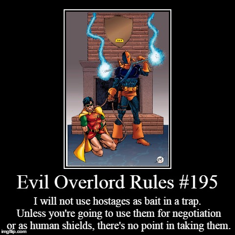 Rules 195 | image tagged in funny,demotivationals,evil overlord rules | made w/ Imgflip demotivational maker