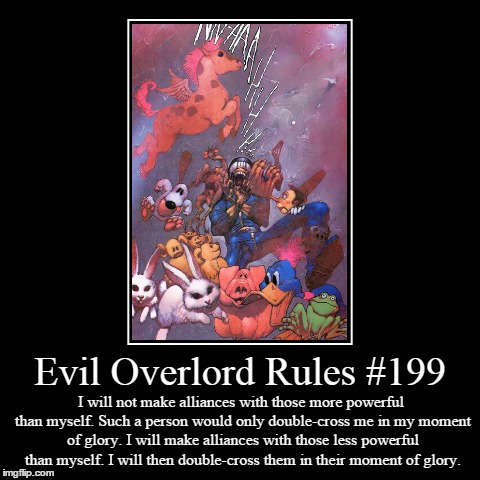 Rules 199 | image tagged in funny,demotivationals,evil overlord rules | made w/ Imgflip demotivational maker