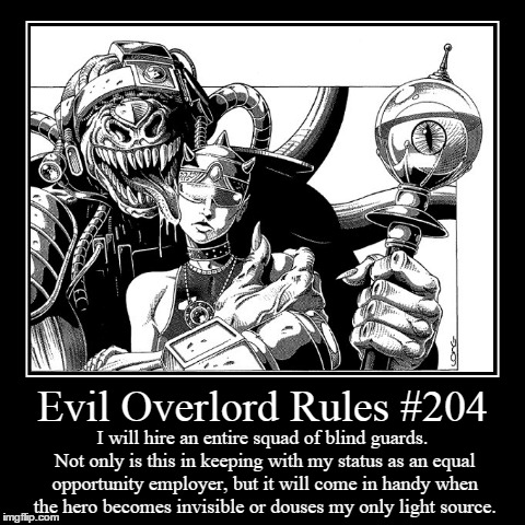 Rules 204 | image tagged in funny,demotivationals,evil overlord rules | made w/ Imgflip demotivational maker