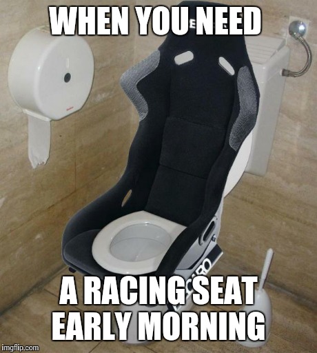 WHEN YOU NEED A RACING SEAT EARLY MORNING | image tagged in subaru | made w/ Imgflip meme maker