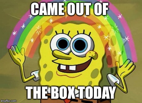 Imagination Spongebob | CAME OUT OF THE BOX TODAY | image tagged in memes,imagination spongebob | made w/ Imgflip meme maker