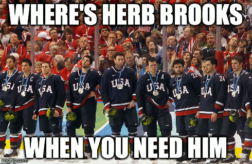 WHERE'S HERB BROOKS WHEN YOU NEED HIM | made w/ Imgflip meme maker