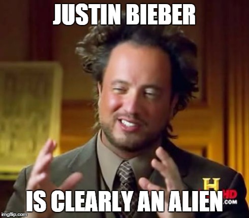 Ancient Aliens | JUSTIN BIEBER IS CLEARLY AN ALIEN | image tagged in memes,ancient aliens | made w/ Imgflip meme maker