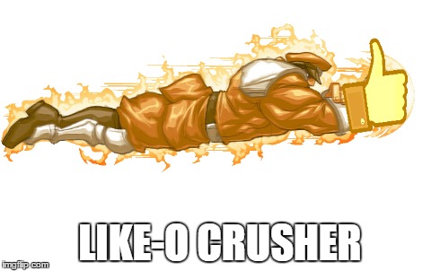 Bison Likes | LIKE-O CRUSHER | image tagged in street fighter,bison | made w/ Imgflip meme maker