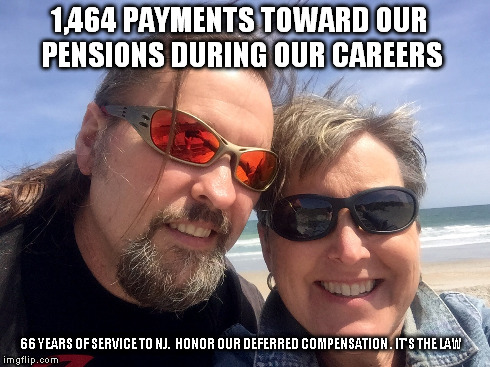 1,464 PAYMENTS TOWARD OUR PENSIONS DURING OUR CAREERS 66 YEARS OF SERVICE TO NJ. 
HONOR OUR DEFERRED COMPENSATION
. IT'S THE LAW | made w/ Imgflip meme maker