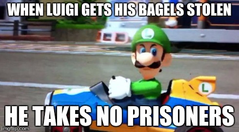Luigi Death Stare | WHEN LUIGI GETS HIS BAGELS STOLEN HE TAKES NO PRISONERS | image tagged in luigi death stare | made w/ Imgflip meme maker